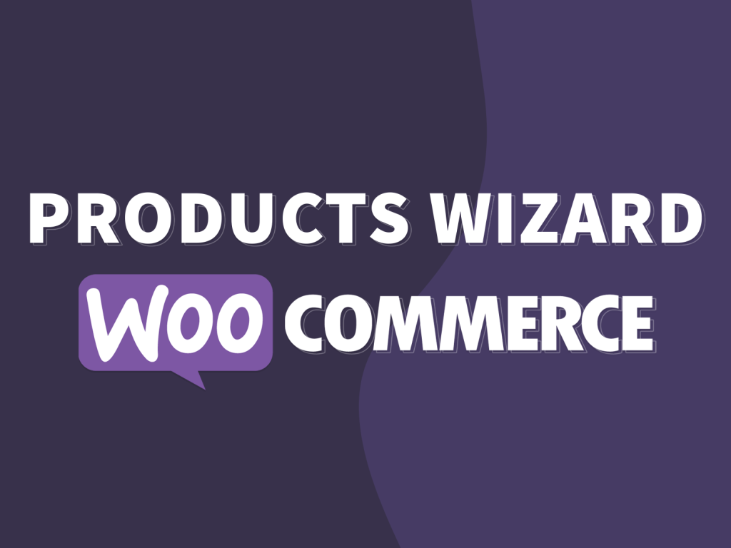 WooCommerce Products Wizard
